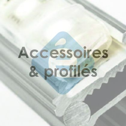 ACCESSOIRES & PROFILÉS