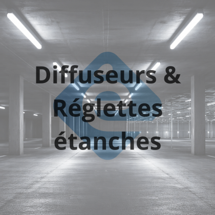 DIFFUSEURS & RÉGLETTES étanches