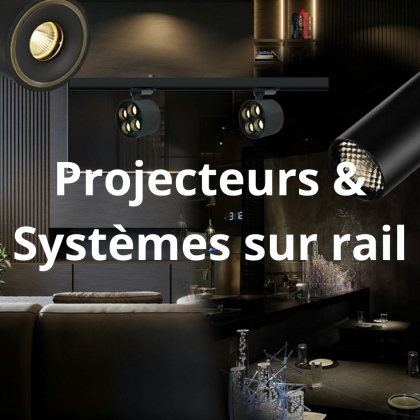 PROJECTEURS & SYSTÈMES SUR RAIL
