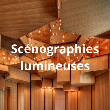 SCÉNOGRAPHIES LUMINEUSES